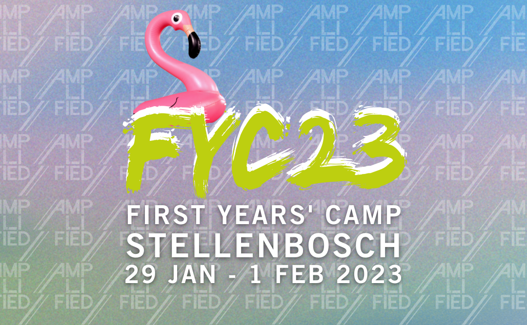 Expired
        Stellenbosch | Amplified First Years’ Camp